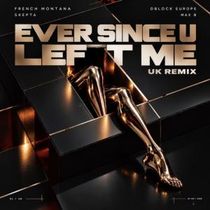 French Montana Releases UK Remix of 'EVER SINCE U LEFT ME' With Skepta, D-Block Europe