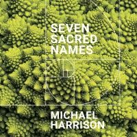 Michael Harrison Releases 'Seven Sacred Names'