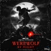 Marvel Studios Releases WEREWOLF BY NIGHT Soundtrack