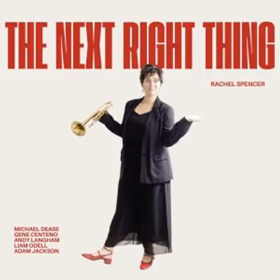 Trumpeter Rachel Spencer to Release THE NEXT RIGHT THING