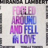 Miranda Lambert Releases 'Fooled Around and Fell in Love' Featuring Maren Morris…