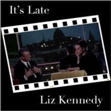 Liz Kennedy Releases 'It's Late' Single & Video From Past Album NOTHING LIKE AN ANGEL