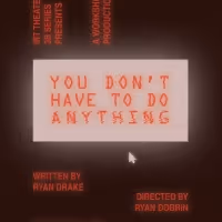 IRT to Present Workshop Production of YOU DON'T HAVE TO DO ANYTHING in October