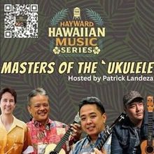 Hayward Hawaiian Music Series to Feature MASTERS OF THE 'UKULELE This Month
