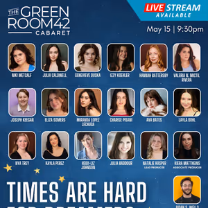 TIMES ARE HARD FOR DREAMERS To Be Presented At The Green Room 42 In May