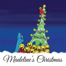Creative Cauldron Presents Annual Holiday Musical MADELINE'S CHRISTMAS
