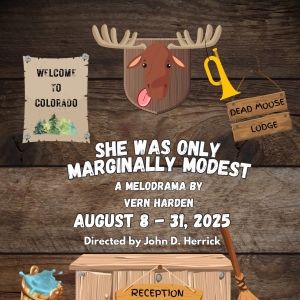 Cast Theatrical To Present Melodrama SHE WAS ONLY MARGINALLY MODEST