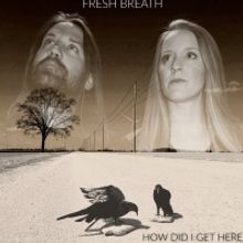 Canadian Blues Alt-Country Soft-Rock Duo FRESH BREATH Ask 'How Did I Get Here' In New