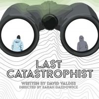 BWW Review: LAST CATASTROPHIST: Don't They Know, It's the End of the World?