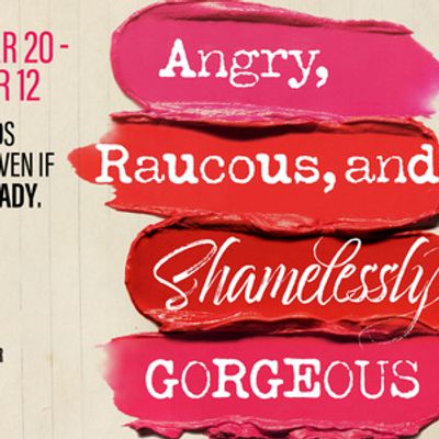 ANGRY, RAUCOUS, AND SHAMELESSLY GORGEOUS To Open At Lyric Stage Boston