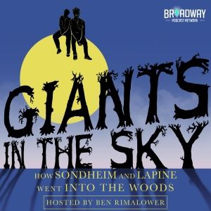 Listen: James Lapine, Chip Zien and Danielle Ferland Kick Off GIANTS IN THE SKY…