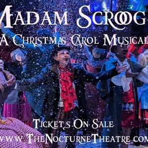 MADAM SCROOGE: A CHRISTMAS CAROL MUSICAL Returns To The Nocturne For 2025