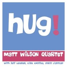 Matt Wilson Releases New Album 'Hug!' This Month