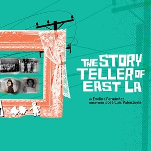 Interview: Playwright Evelina Fernández on The Storyteller of East LA