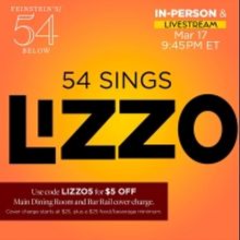 54 SINGS LIZZO Comes to Feinstein's/54 Below This Month