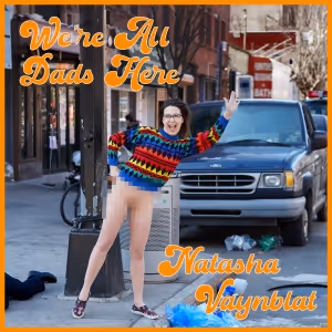 Natasha Vaynblat Releases Debut Comedy Album 'WE'RE ALL DADS HERE' on ASPECIALTHING