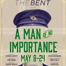 The Bent Brings Ahrens and Flaherty's A MAN OF NO IMPORTANCE To Desert Audiences Begi
