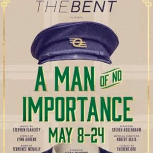 The Bent Brings Ahrens and Flaherty's A MAN OF NO IMPORTANCE To Desert Audiences Beginning May 8