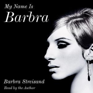 Book Review: MY NAME IS BARBRA The Memoir To End Memoirs