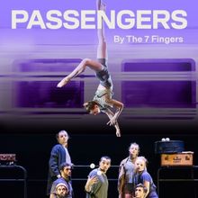 PASSENGERS by The 7 Fingers to Begin Performances at PAC NYC in June