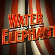 Tickets Now On Sale For The World Premiere of WATER FOR ELEPHANTS at The Alliance The
