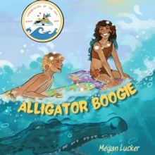 Megan Lucker Releases New Children's Book ALLIGATOR BOOGIE