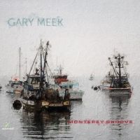 Gary Meek Debuts 'Monterey Groove' on August 27