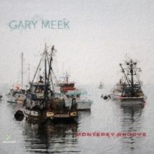 Gary Meek Debuts 'Monterey Groove' on August 27