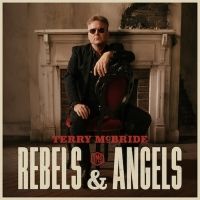 Terry McBride Releases First Ever Solo Album 'Rebels & Angels'