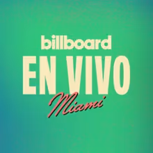 Billboard Latin Music Week 'En Vivo' Concert Series Lineup Unveiled
