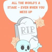 Student Blog: All the World's a Stage - Even When You Mess Up