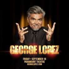 George Lopez Will Bring Stand-Up Comedy Tour to Paramount Theatre in Denver