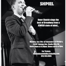 Omer Shaish Presents MY BROADWAY SHPIEL - The Best Of Broadway From A Jewish State Of