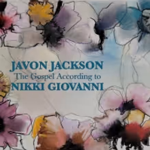 Tenor Saxophonist Javon Jackson Joins Forces with Nikki Giovanni on New Album