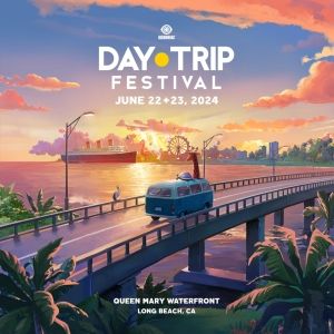 Day Trip Festival to Return For Third Long Beach Waterfront Edition, Fourth In SoCal
