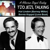 Hal Linden and Bernie Koppel to Star in the NYC Debut of TWO JEWS, TALKING at The…