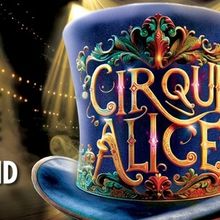 CIRQUE ALICE to Play Toronto's CAA Ed Mirvish Theatre in January 2027