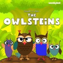 Listen: Wonkybot Drops THE OWLSTEINS Kids Podcast Series From Creator Stewart St John