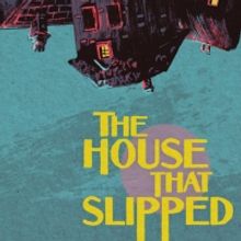 Teatro Vivo Presents THE HOUSE THAT SLIPPED, an Immersive Online Show
