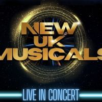 NEW UK MUSICALS - LIVE IN CONCERT Will Bring Together Stars of the West End and a…
