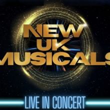 NEW UK MUSICALS - LIVE IN CONCERT Will Bring Together Stars of the West End and a…