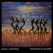 Isaiah J. Thompson to Release 'The Power of the Spirit'