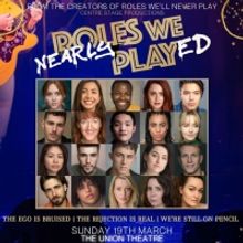 Billy Nevers, Jade Marvin, Luke Yates & More to Star in ROLES WE NEARLY PLAYED at The