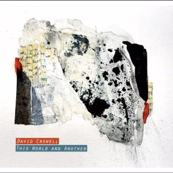 David Crowell's THIS WORLD AND ANOTHER Album Out Now on Better Company Records Photo