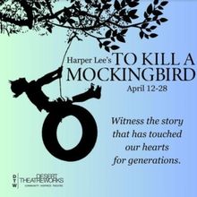 Review: TO KILL A MOCKINGBIRD at Desert Theatreworks