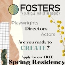 Fosters Theatrical Artist Residency Announces The Spring Residency