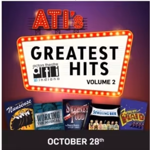 Actors Theatre Of Indiana Unveils Entertainment Line-up For GREATEST HITS VOLUME 2