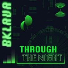 Bklava Drops New Single 'Through The Night'