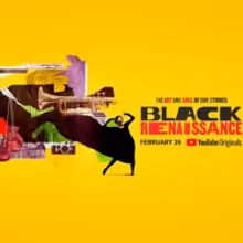 YouTube Originals' BLACK RENAISSANCE Premieres Feb. 26