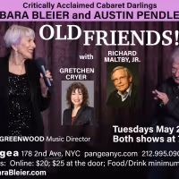 Barbara Bleier & Austin Pendleton Welcome Some OLD FRIENDS! To Pangea May 2nd and 9th